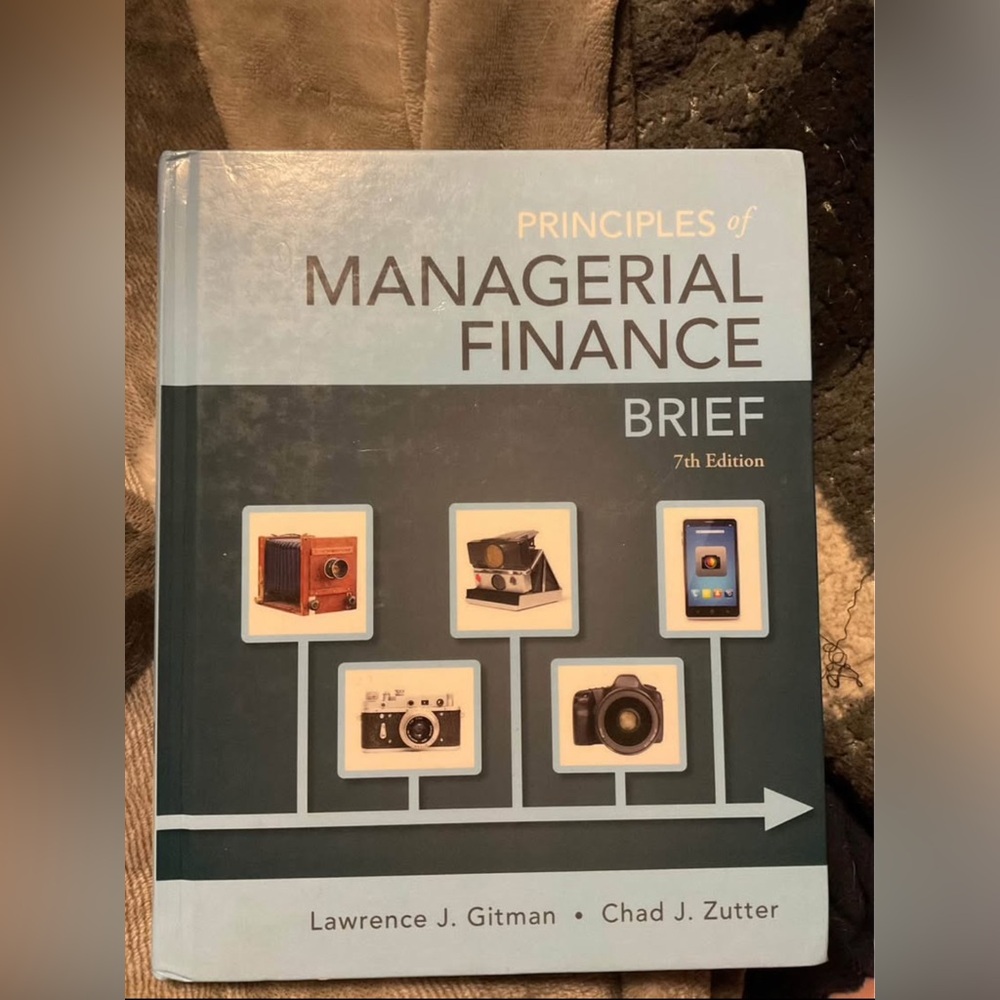 PRINCIPLES of MANAGERIAL FINANCE BRIEF: 7th Edition